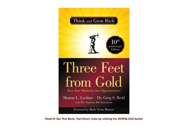 Three Feet From Gold: Turn Your Obstacles Into Opportunities! (think 