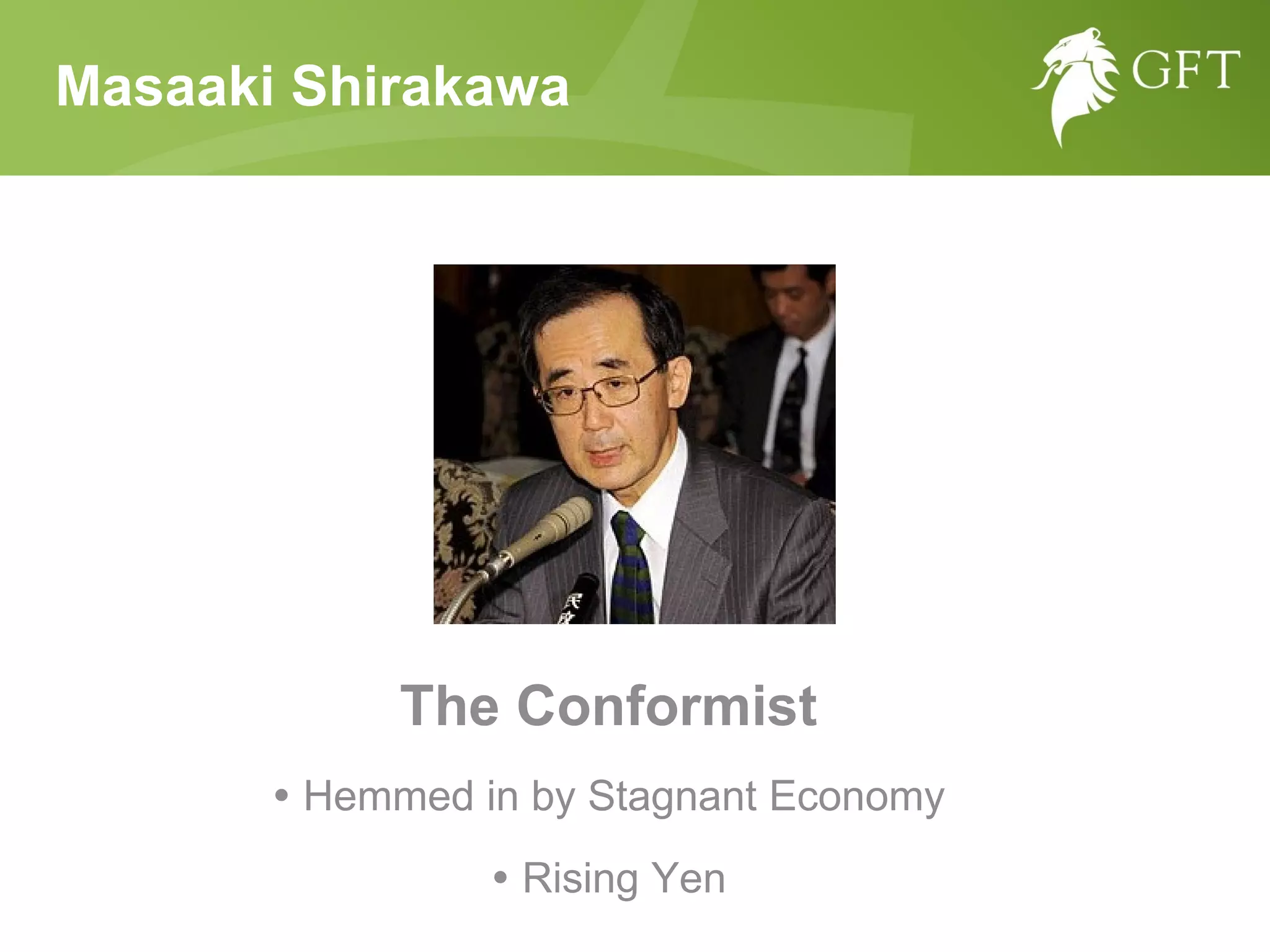 Masaaki Shirakawa The Conformist    Hemmed in by Stagnant Economy    Rising Yen 