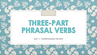 Three part phrasal verbs | PPTX