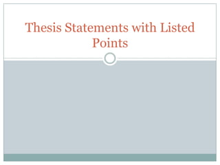 Thesis Statements with Listed
Points

 