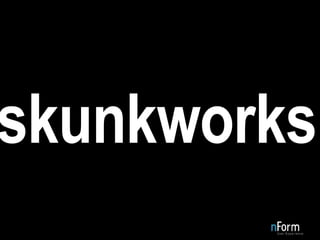 skunkworks 