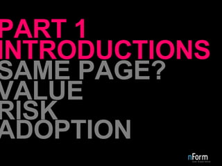 INTRODUCTIONS SAME PAGE? VALUE RISK ADOPTION PART 1 