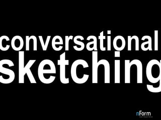 sketching conversational 