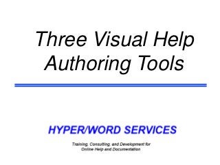 Three Visual Help
Authoring Tools
 