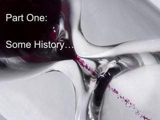 Part One: Some History… 