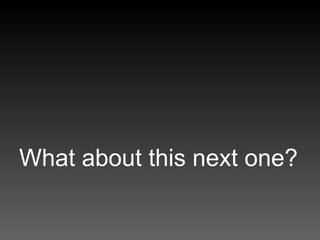 What about this next one? 