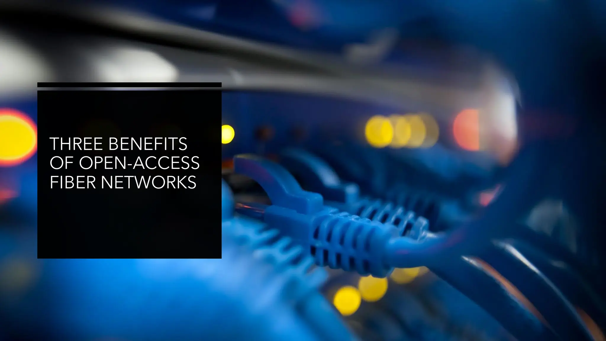 Which Of Our Products Offer Choice Flexibility Open Access Network Three Benefits of Open-Access Fiber Networks | PPT