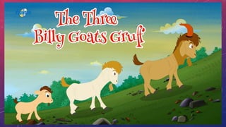 Three billy goats gruff