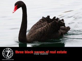 three black rob hahn real estate
            swans of
 