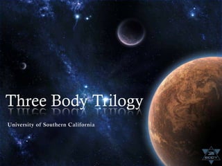 Three Body Trilogy
 