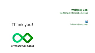 Thank you!
Wolfgang Göbl
wolfgang@intersection.group
intersection.group
 