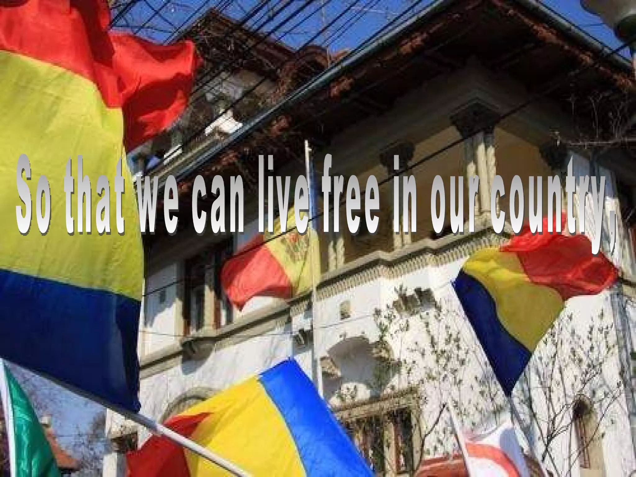 So that we can live free in our country,  
