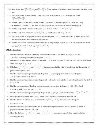 24. Show that the lines
𝑥−1
2
=
𝑦−3
4
=
𝑧
−1
and
𝑥−4
3
=
𝑦−1
−2
=
𝑧−1
1
are coplanar. Also find the equation of the plane ...