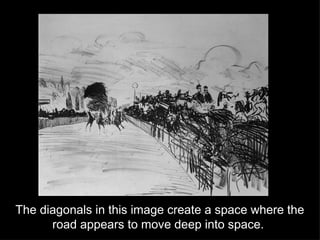 The diagonals in this image create a space where the road appears to move deep into space.  