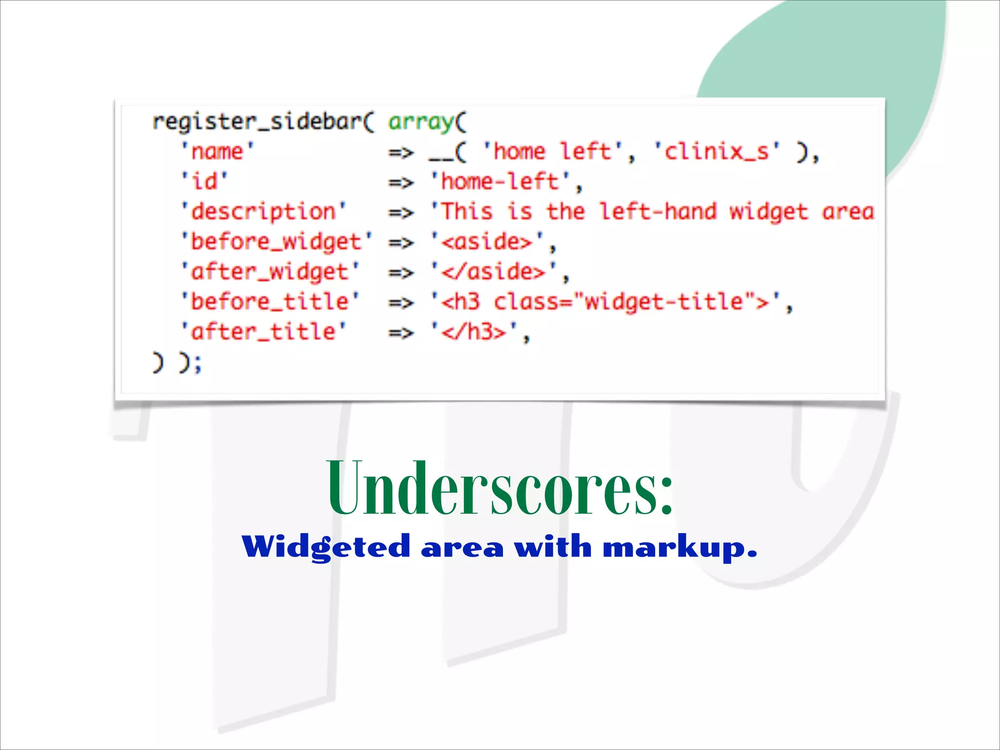 Underscores:
Widgeted area with markup.

 