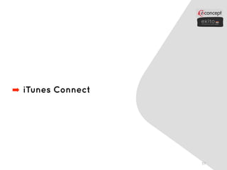 ➡ iTunes Connect




                   57
 