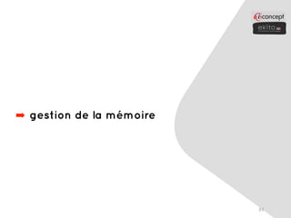 ➡ gestion de la mémoire




                          83
 