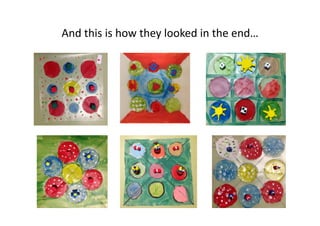 And	
  this	
  is	
  how	
  they	
  looked	
  in	
  the	
  end…	
  
 