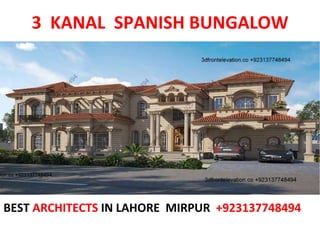 3 KANAL SPANISH BUNGALOW
BEST ARCHITECTS IN LAHORE MIRPUR +923137748494
 