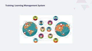 Training: Learning Management System
 