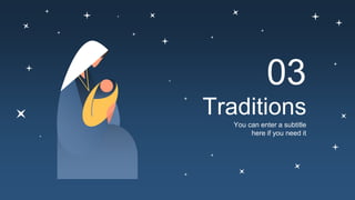 Traditions
You can enter a subtitle
here if you need it
03
 