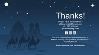 CREDITS: This presentation template was created by
Slidesgo, including icons by Flaticon, and infographics &
images by Freepik
Do you have any questions?
addyouremail@freepik.com
+91 620 421 838
yourcompany.com
Please keep this slide for attribution
Thanks!
 