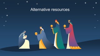 Alternative resources
 