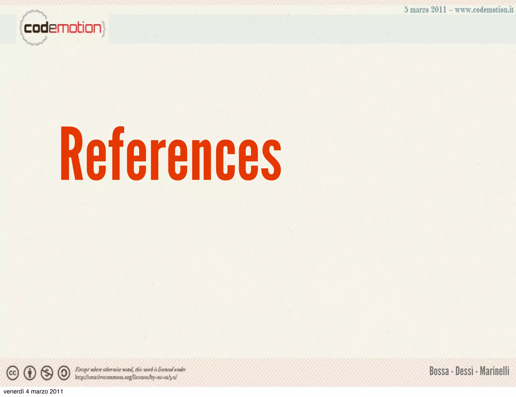 References

                               Bossa - Dessì - Marinelli
venerdì 4 marzo 2011
 