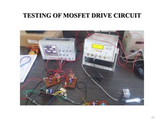 TESTING OF MOSFET DRIVE CIRCUIT
23
 