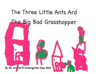 The Three Little Ants and the Big Bad Grasshopper