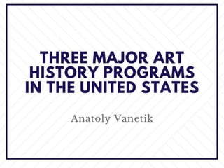 Three Major Art History Programs In The United States 