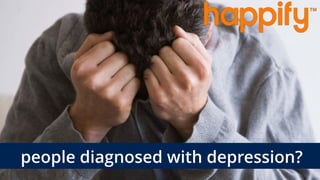 people diagnosed with depression?
 