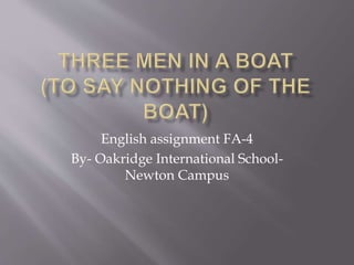 English assignment FA-4
By- Oakridge International School-
Newton Campus
 