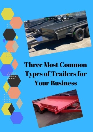 Three Most Common
Types of Trailers for
Your Business
 