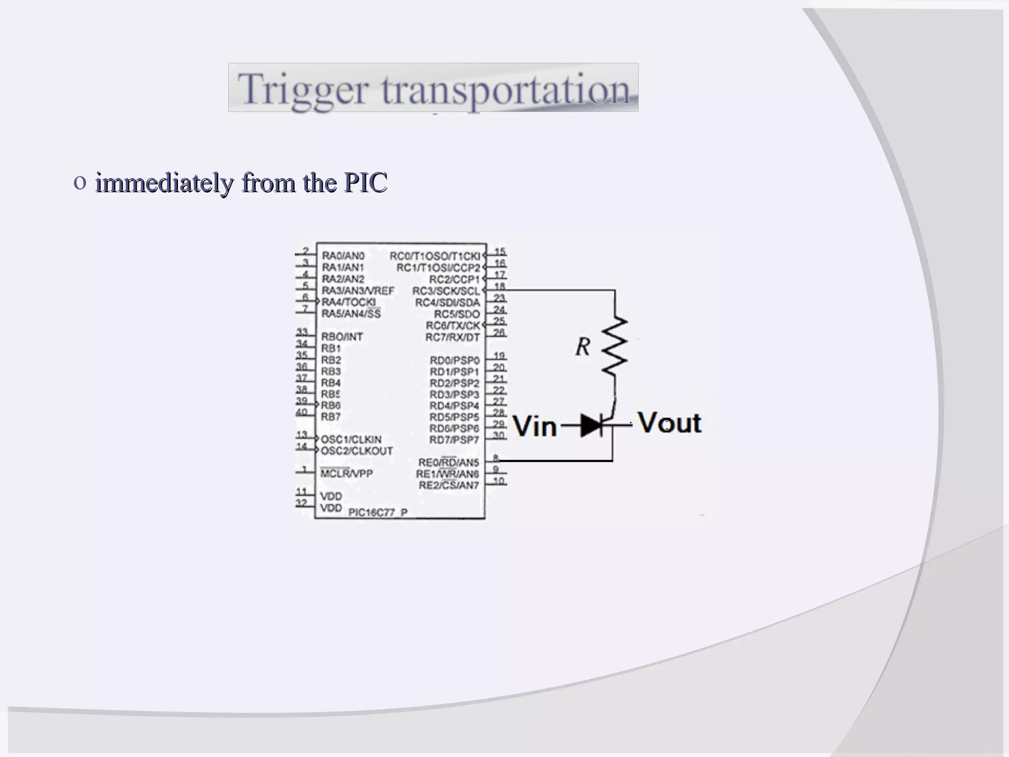 o immediately from the PICimmediately from the PIC
 