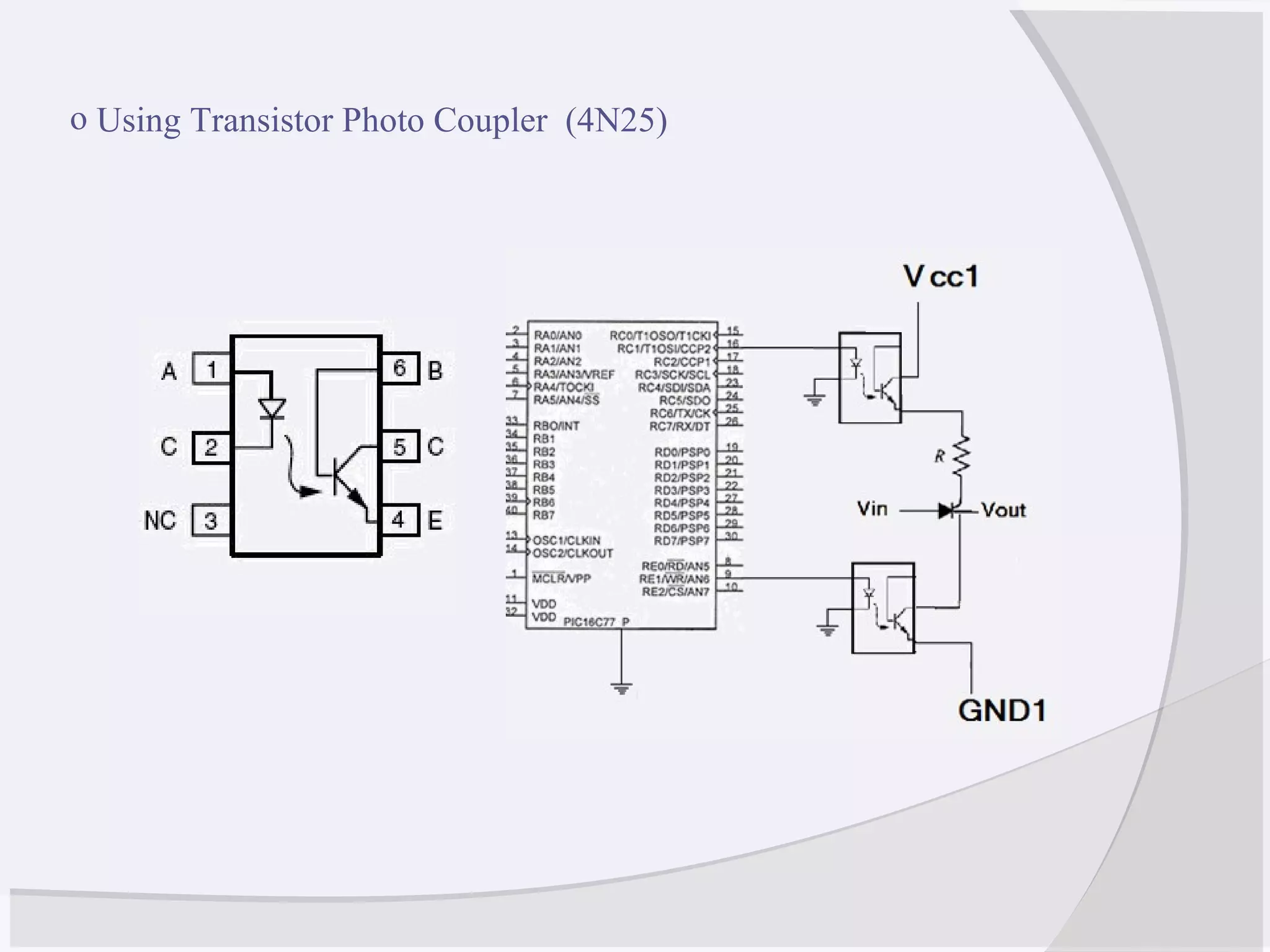 o Using Transistor Photo Coupler (4N25)
 