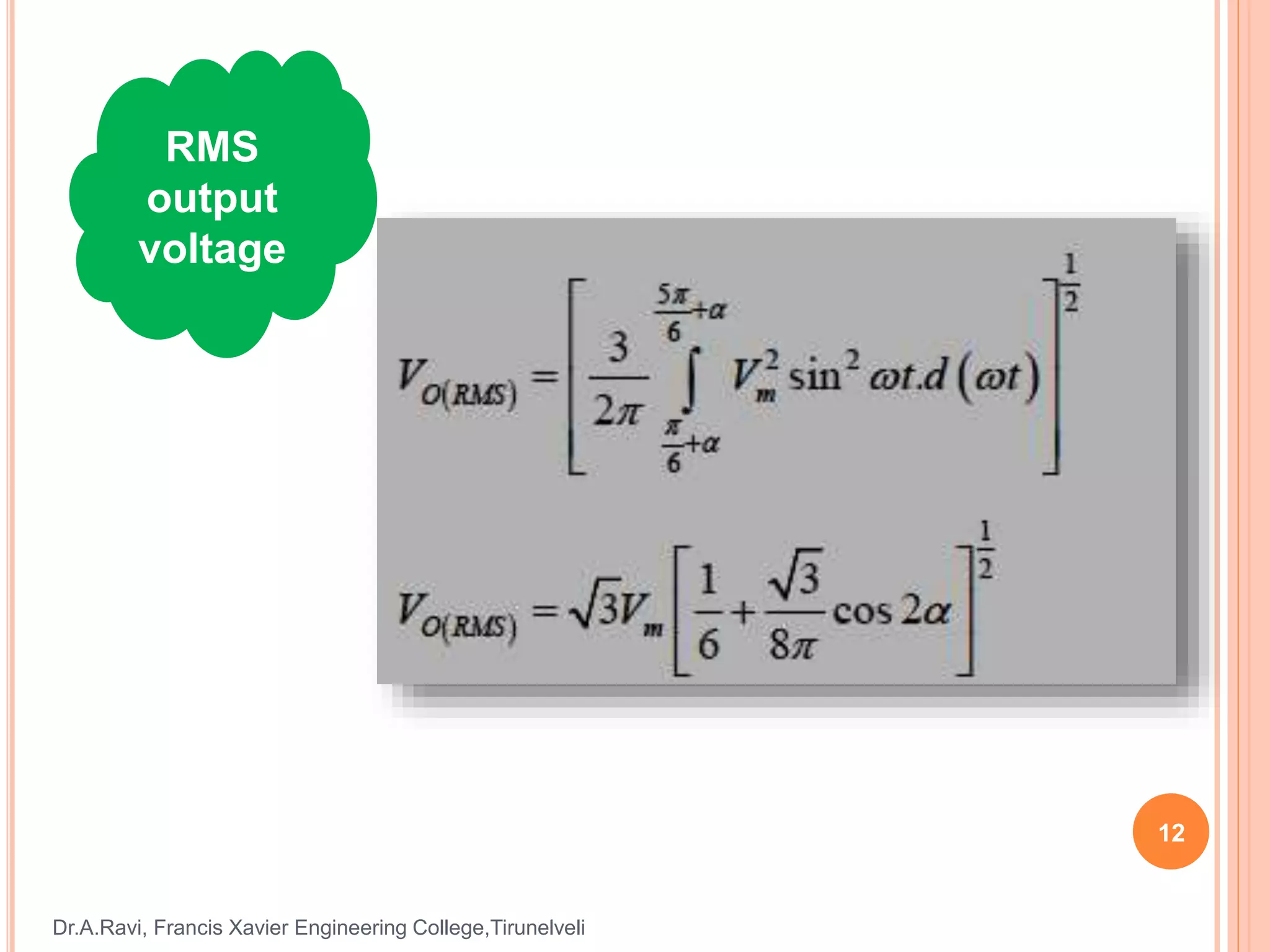 Dr.A.Ravi, Francis Xavier Engineering College,Tirunelveli
12
RMS
output
voltage