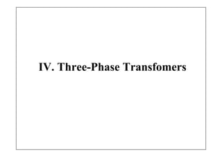 IV. Three-Phase Transfomers
 