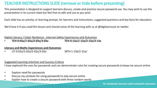 For Scotland’s learners with Scotland’s educators
TEACHER INSTRUCTIONS SLIDE (remove or hide before presenting)
This prese...
