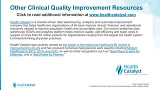 © 2021 Health Catalyst
Proprietary. Feel free to share but we would appreciate a Health Catalyst citation.
Other Clinical ...