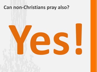 Can non-Christians pray also?
 