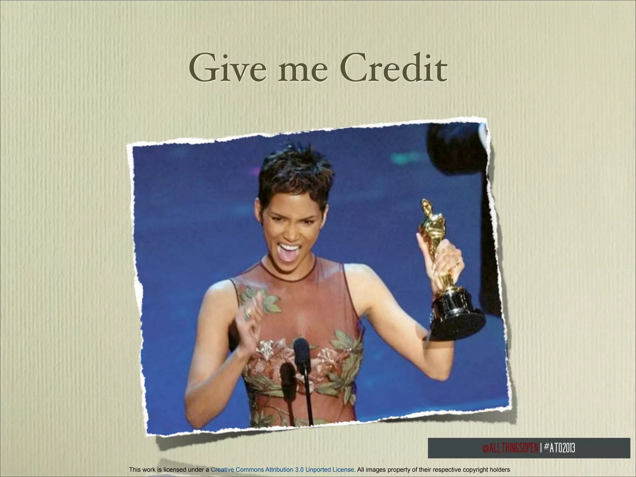 Give me Credit

This work is licensed under a Creative Commons Attribution 3.0 Unported License. All images property of their respective copyright holders

 