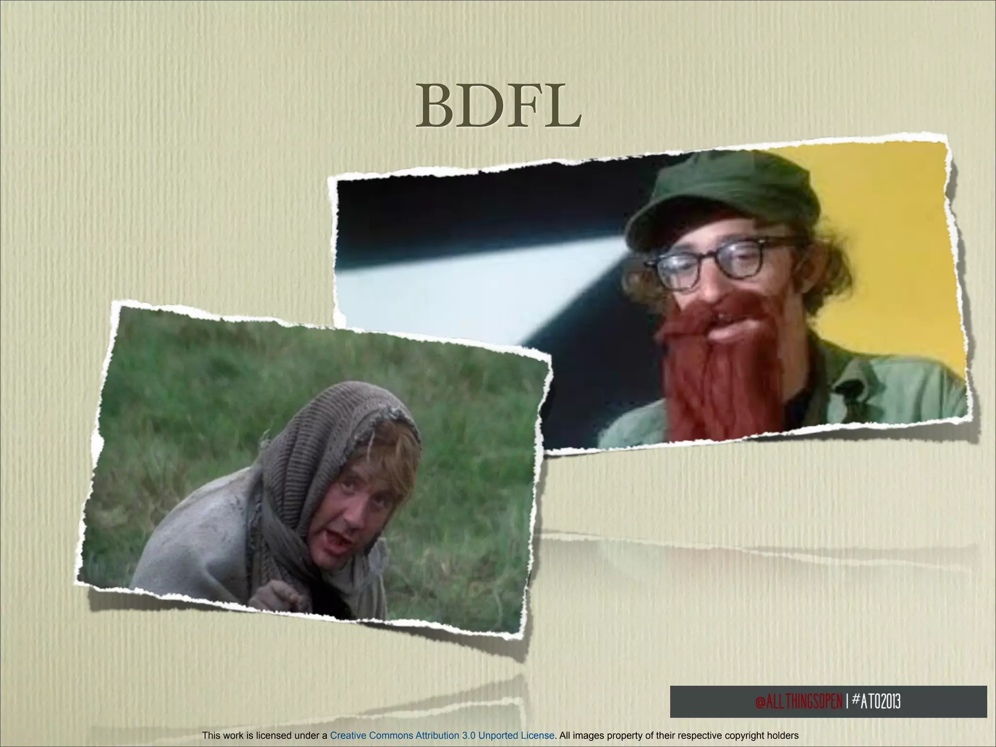 BDFL

This work is licensed under a Creative Commons Attribution 3.0 Unported License. All images property of their respective copyright holders

 