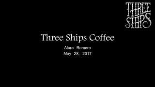 Three Ships Coffee
Alura Romero
May 28, 2017
 