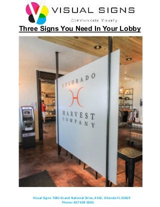 Visual Signs: 7081 Grand National Drive, #102, Orlando FL 32819
Phone: 407 693 0200
Three Signs You Need In Your Lobby
 