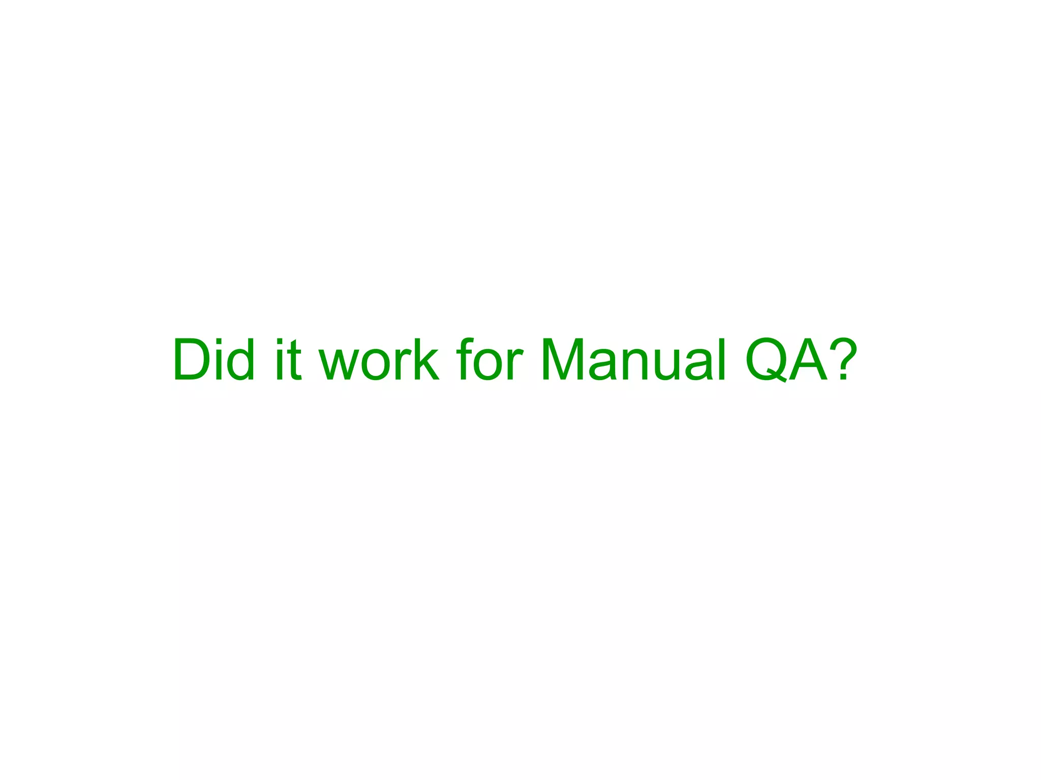 Did it work for Manual QA?
 