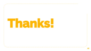Thanks!
27
 