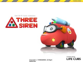 Full 3D TV Series Animation Copyright ⓒ THREESIREN. All Right Reserved. 