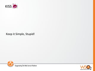 KISS Keep it Simple, Stupid! 