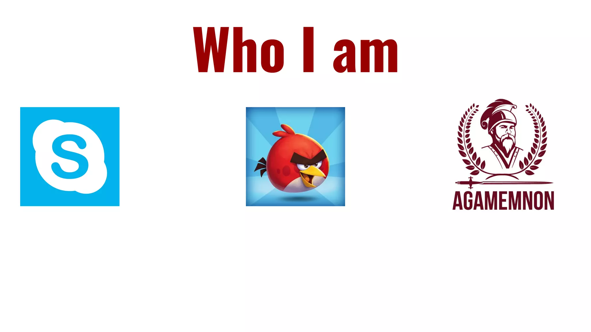 Who I am
 